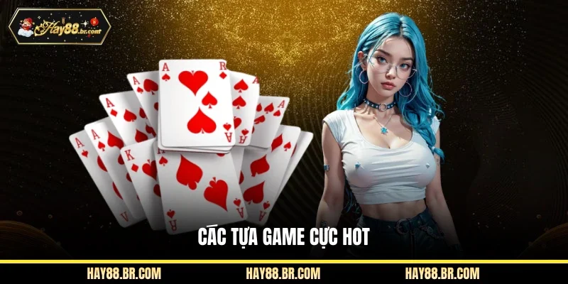 Các tựa game cực hot