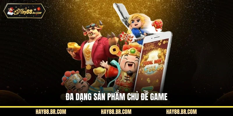 Đa dạng sản phẩm chủ đề game