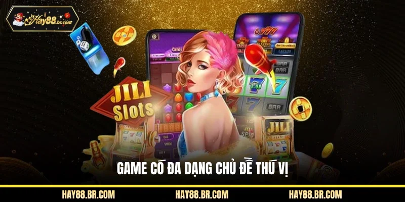 Game có đa dạng chủ đề thú vị
