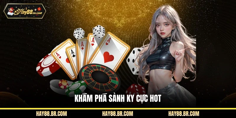 Khám phá sảnh KY cực hot