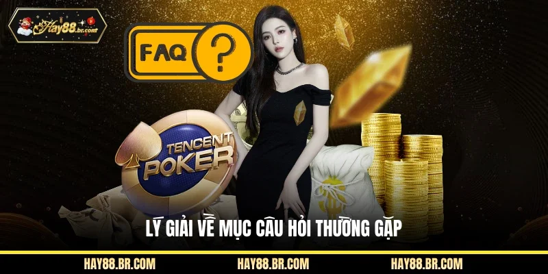 Lý giải về mục câu hỏi thường gặp