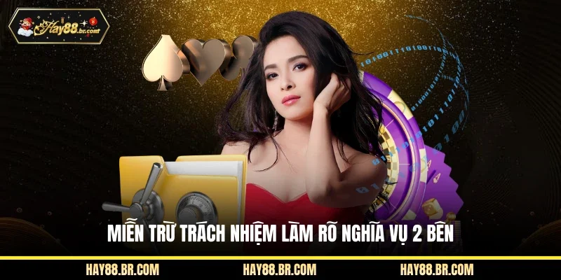 Miễn trừ trách nhiệm làm rõ nghĩa vụ 2 bên