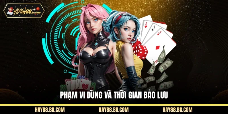 Phạm vi dùng và thời gian bảo lưu
