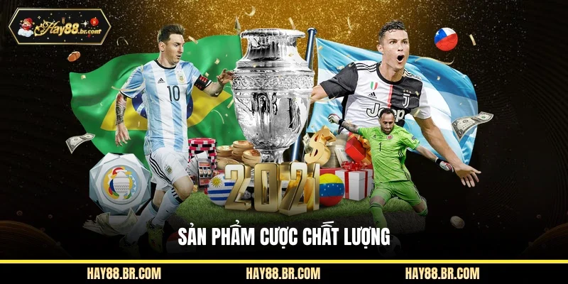 Sản phẩm cược chất lượng