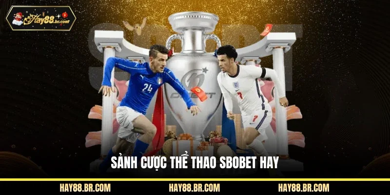 Sảnh cược thể thao SBOBET hay