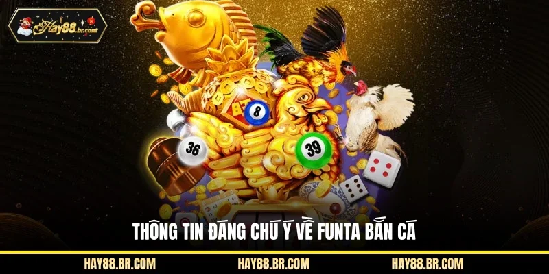 Thông tin đáng chú ý về Funta bắn cá